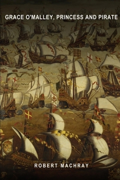 Grace O'Malley, Princess and Pirate: A Novel of Elizabethan Ireland