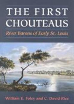 Paperback The First Chouteaus: River Barons of Early St. Louis Book