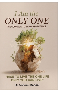 Paperback I Am the Only One: The Courage to Be Unrepeatable Book