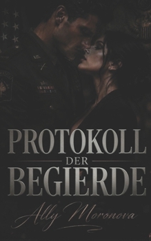 Paperback Protokoll der Begierde: eine dunkle Military Romance [German] Book