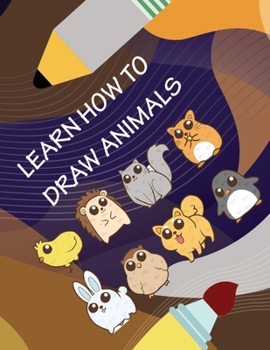 Paperback Learn How To Draw Animals: Cute Critters Drawing Book