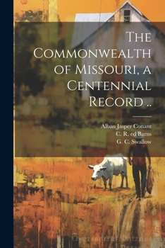 Paperback The Commonwealth of Missouri, a Centennial Record .. Book