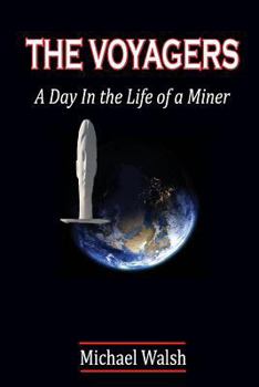 Paperback The Voyagers: A Day In the Life of a Miner Book