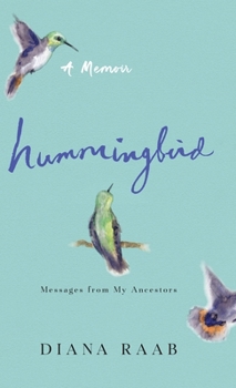 Hardcover Hummingbird: Messages from My Ancestors Book