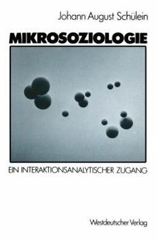 Paperback Mikrosoziologie: Ein Interaktionsanalytischer Zugang [German] Book