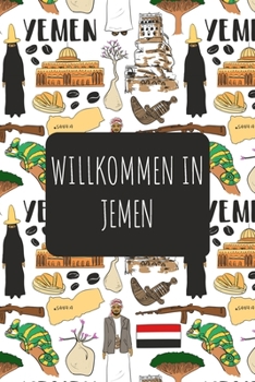 Willkommen im Jemen: 6x9 Reise Journal I Notizbuch mit Checklisten zum Ausfüllen I Perfektes Geschenk für den Trip nach Jemen für jeden Reisenden (German Edition)