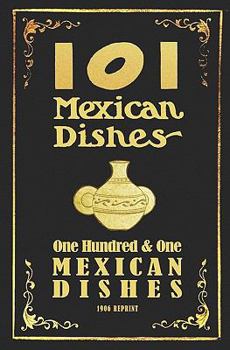 Paperback 101 Mexican Dishes - 1906 Reprint Book