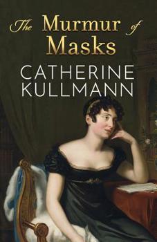 The Murmur of Masks: Love and Heartbreak in Regency England (1) - Book #1 of the Duchess of Gracechurch Trilogy