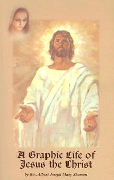 Paperback A Graphic Life of Jesus the Christ Book