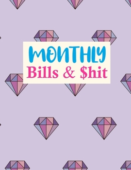 Monthly Bills & $hit: Simple Undated Monthly Budget Planner - Large Annual Financial Budget Planner And Tracker - Personal or Business Accounting Notebook