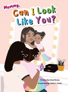 Hardcover Mommy, Can I Look Like You? Book