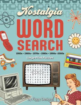 Nostalgia Word Search Large Print Puzzles: 1950s, 1960s, 1970s, 1980s, 1990s, and 2000s