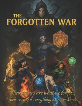 Paperback The Forgotten War: Their powers are what we forgot. Their enemy is everything we never knew Book