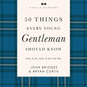 Audio CD 50 Things Every Young Gentleman Should Know: Revised and Expanded: What to Do, When to Do It, and Why Book