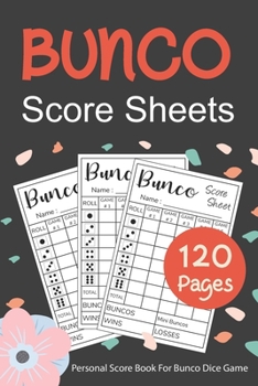 Bunco Score Sheets: Personal Bunco Score Cards for Bunco Dice Game Lovers Score Pads v4