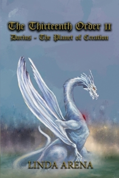 Paperback The Thirteenth Order II: Darius-Planet of Creation Book