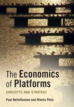 Paperback The Economics of Platforms: Concepts and Strategy Book