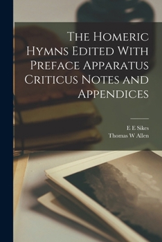 Paperback The Homeric Hymns Edited With Preface Apparatus Criticus Notes and Appendices Book