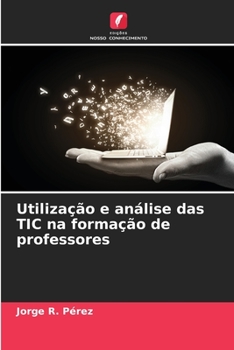 Paperback Utilização e análise das TIC na formação de professores [Portuguese] Book