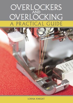 Paperback Overlockers and Overlocking: A Practical Guide Book