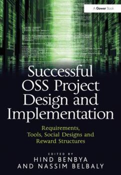 Hardcover Successful OSS Project Design and Implementation: Requirements, Tools, Social Designs and Reward Structures Book