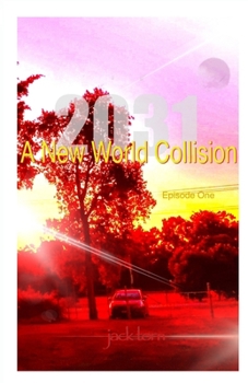 Paperback 2031 A New World Collision: Episode One Book