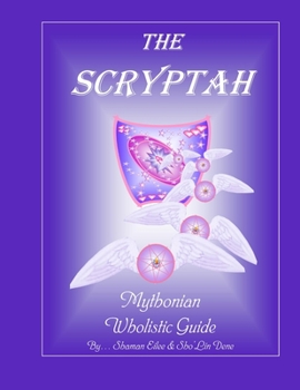 Paperback The Scryptah: Mythonian Wholistic Guide Book