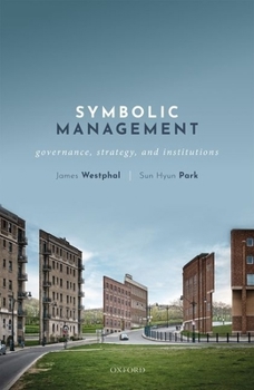 Hardcover Symbolic Management: Governance, Strategy, and Institutions Book