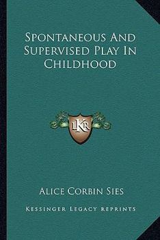 Paperback Spontaneous And Supervised Play In Childhood Book