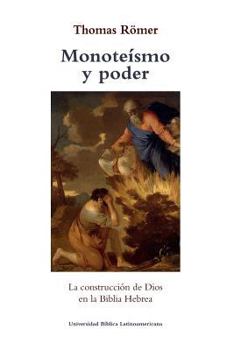Paperback Monoteismo y poder: La construccion de Dios en la Biblia Hebrea [Spanish] Book