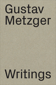 Paperback Gustav Metzger: Writings: 1953-2016 Book