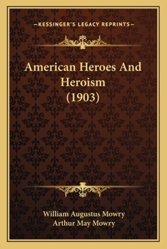 Paperback American Heroes And Heroism (1903) Book