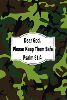 Dear God, Please keep Them safe: Daily Journal & Devotional about Faith, Courage & Protection -  A meaningful gift for an Army Family - Military ... member) Soldier Appreciation Gifts /120 pages