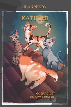 KATUCHI: OPERACIÓN CHOCOBURGER