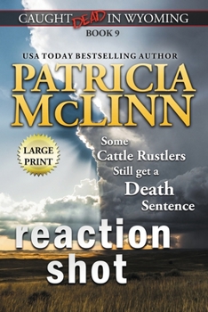 Paperback Reaction Shot: Large Print (Caught Dead In Wyoming, Book 9) [Large Print] Book