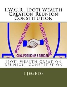 Paperback THE CONSTITUTION, of Ipoti Wealth Creation Reunion: THE CONSTITUTION, of Ipoti Wealth Creation Reunion Book