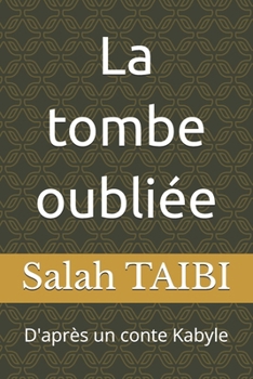 Paperback La tombe oubliée: D'après un conte Kabyle [French] Book