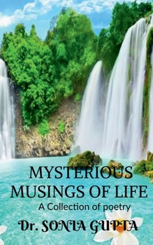 Paperback Mysterious musings of life- A Collection of poetry Book