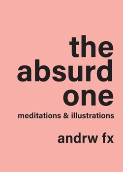 Paperback The absurd one: meditations and illustrations (polychrome edition) Book