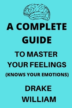 Paperback A Complete Guide To Master your feelings (Know your Emotions) Book