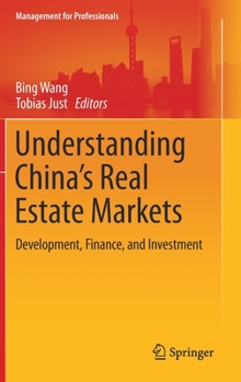 Hardcover Understanding China's Real Estate Markets: Development, Finance, and Investment Book