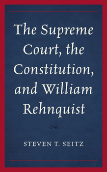 Paperback The Supreme Court, the Constitution, and William Rehnquist Book