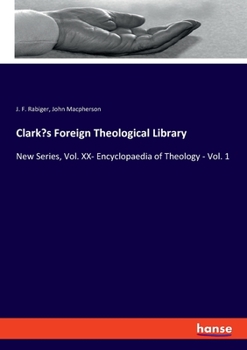 Paperback Clark's Foreign Theological Library: New Series, Vol. XX- Encyclopaedia of Theology - Vol. 1 Book