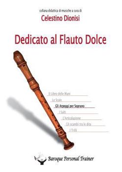 Paperback Dedicato al flauto dolce. Gli arpeggi per soprano [Italian] Book