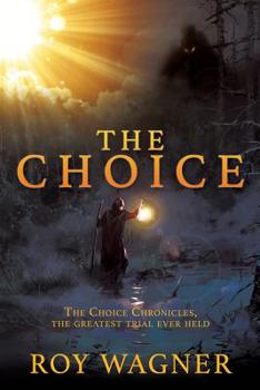 Paperback The Choice: The Choice Chronicles, the greatest trial ever held Book