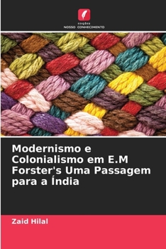 Paperback Modernismo e Colonialismo em E.M Forster's Uma Passagem para a Índia [Portuguese] Book