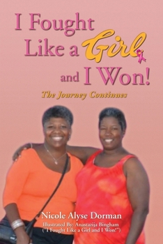 Paperback I Fought Like a Girl and I Won!: The Journey Continues. Book