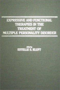 Hardcover Expressive and Functional Therapies in the Treatment of Multiple Personality Disorder Book