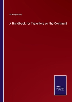Paperback A Handbook for Travellers on the Continent Book