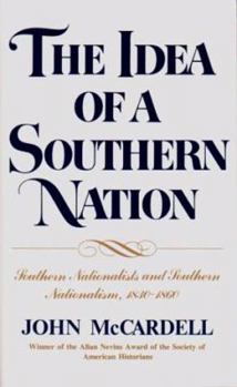 Paperback The Idea of a Southern Nation: Southern Nationalists and Southern Nationalism, 1830-1860 Book